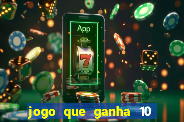 jogo que ganha 10 reais ao se cadastrar